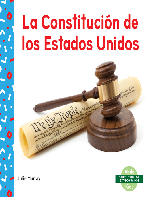 Title details for La Constitución de los Estados Unidos (US Constitution) by Julie Murray - Available